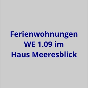 Ferienwohnungen WE 1.09 im Haus Meeresblick